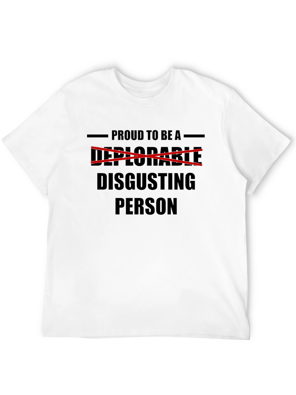 Proud To Be A Disgusting Person T-Shirt