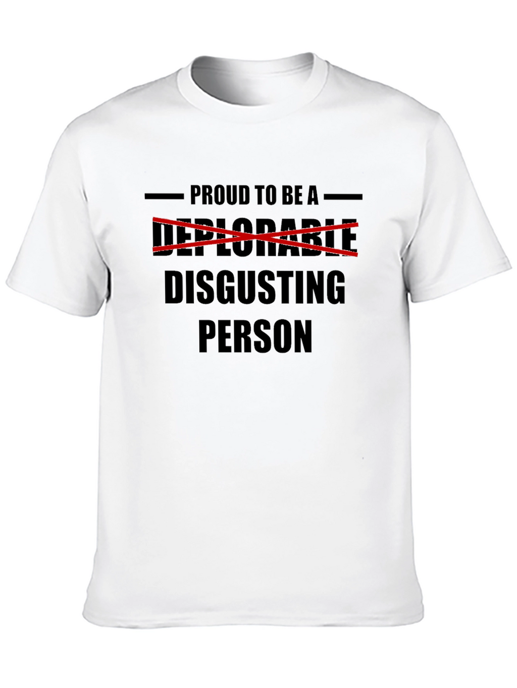 Proud To Be A Disgusting Person T-Shirt