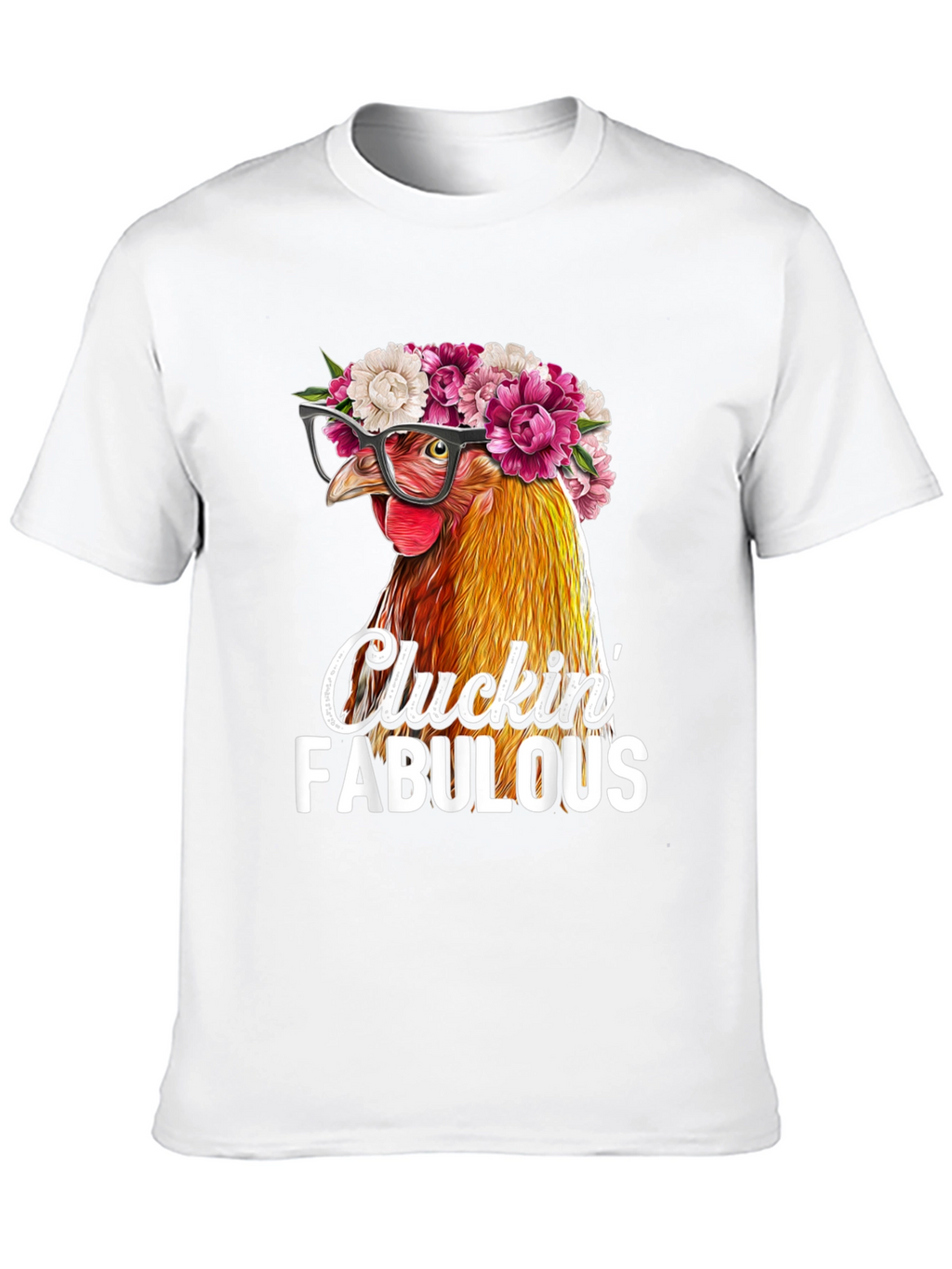 Cluckin Fabulous Chicken T-Shirt