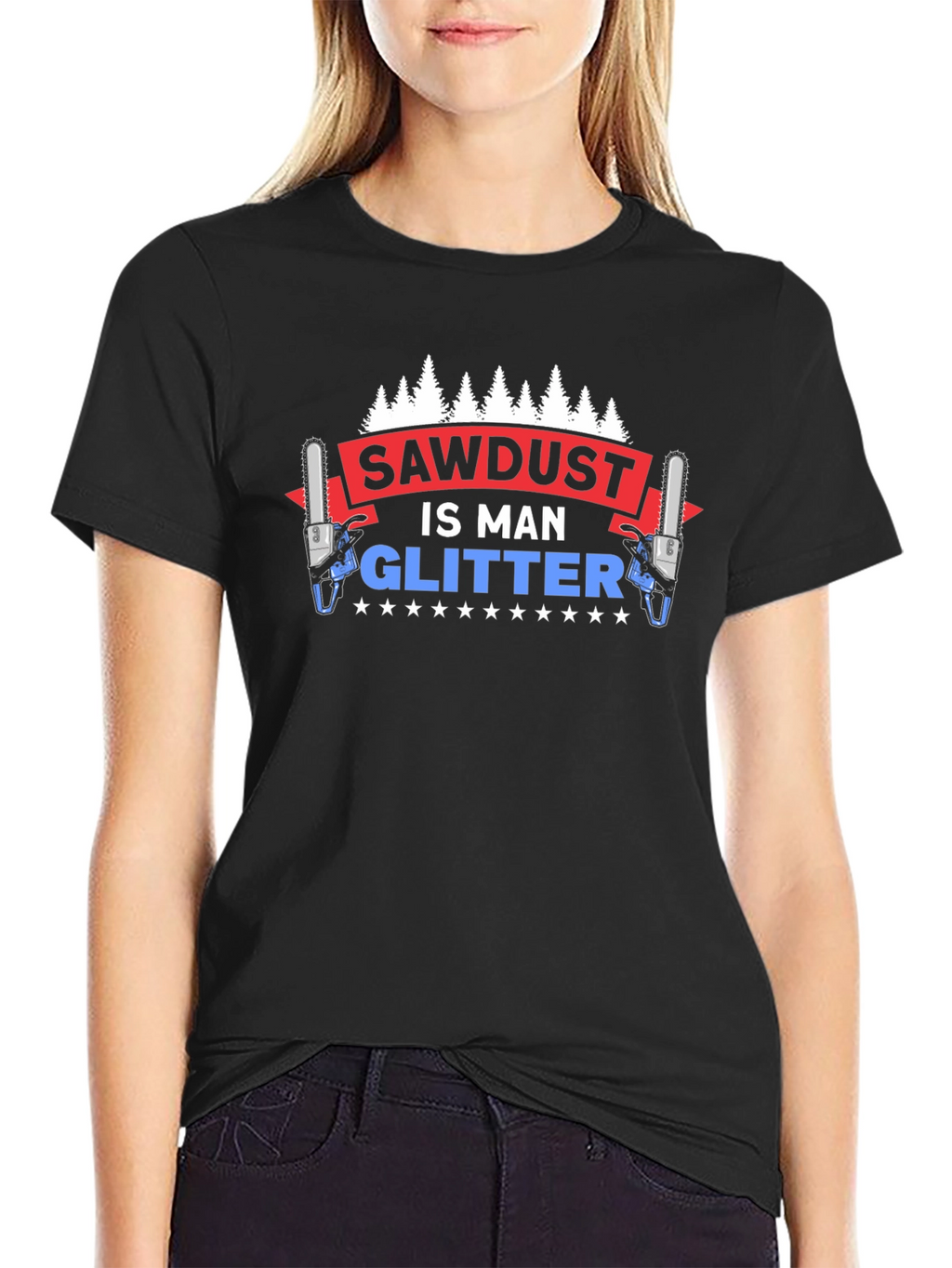 Sawdust is Man Glitter T-Shirt - Lumberjack Tee
