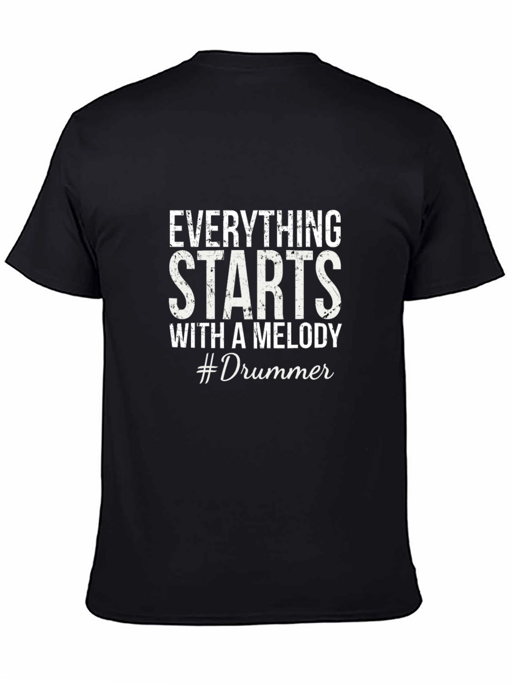 Everything Starts with a Melody #Drummer T-Shirt