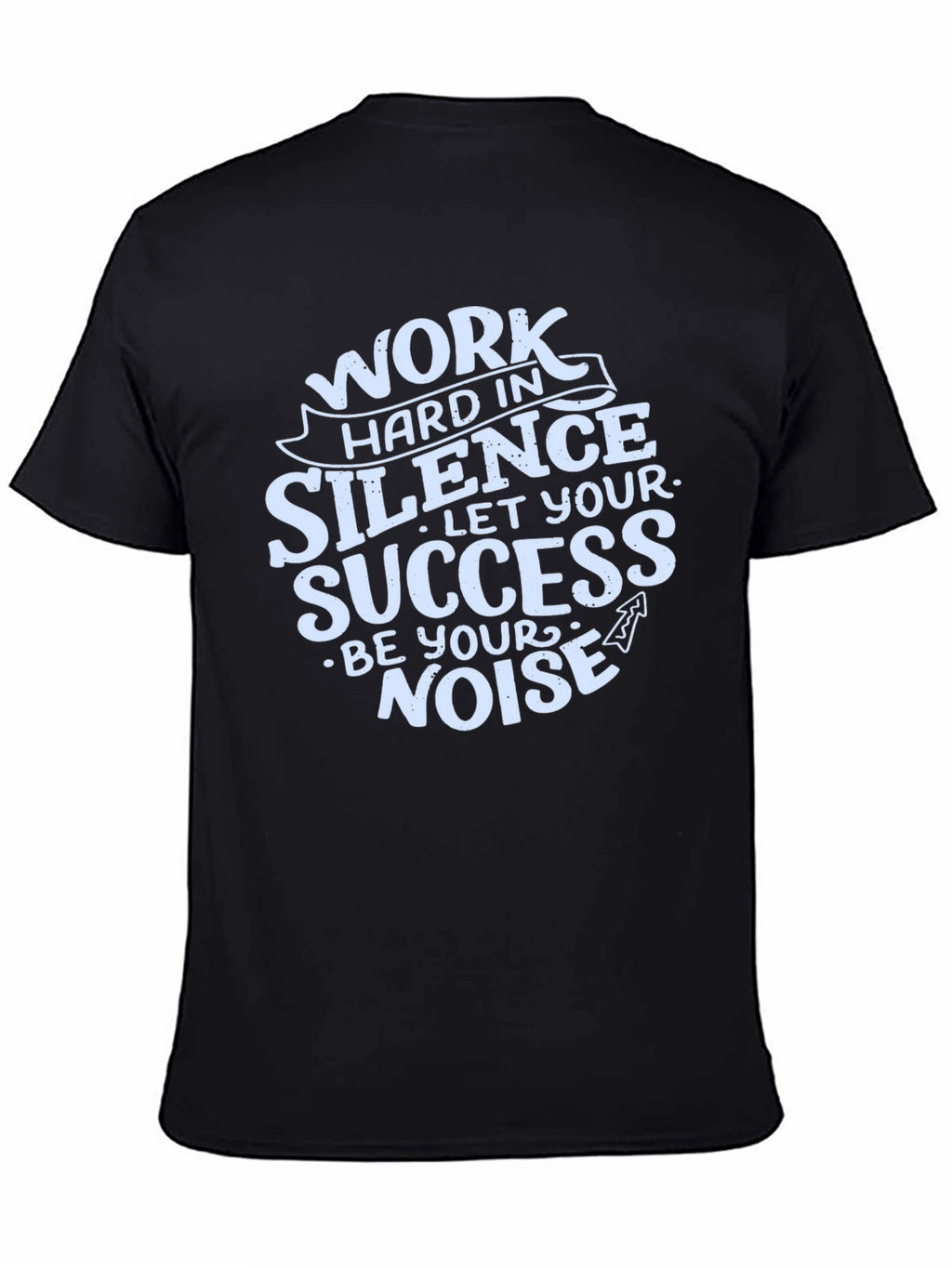 Work Hard in Silence Graphic T-Shirt