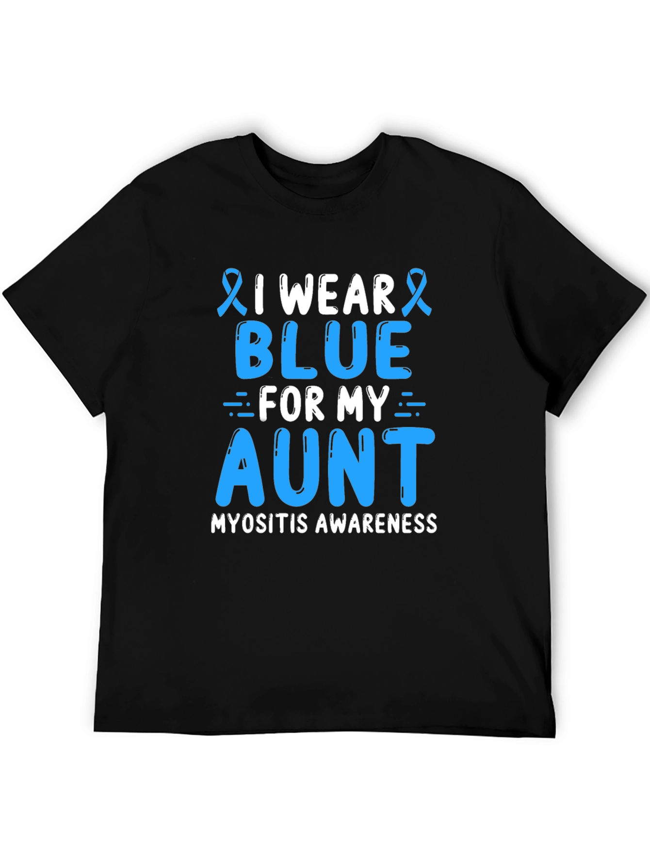 I Wear Blue For My Aunt - Myositis Awareness T-Shirt