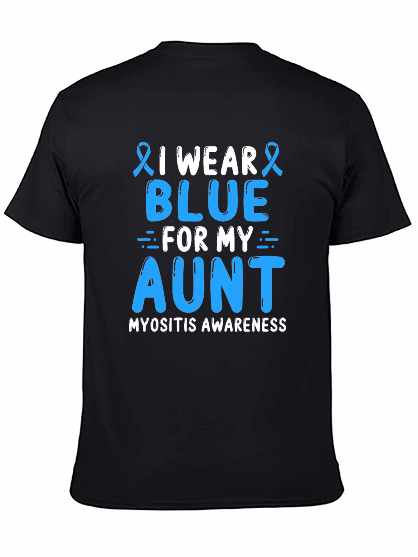 I Wear Blue For My Aunt - Myositis Awareness T-Shirt