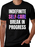 Indefinite Self-Care Break T-Shirt