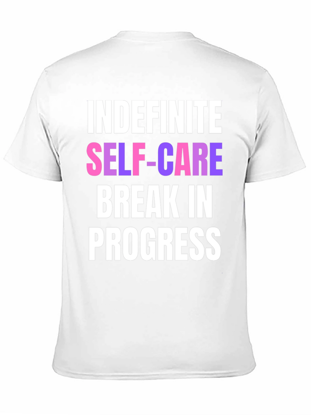 Indefinite Self-Care Break T-Shirt