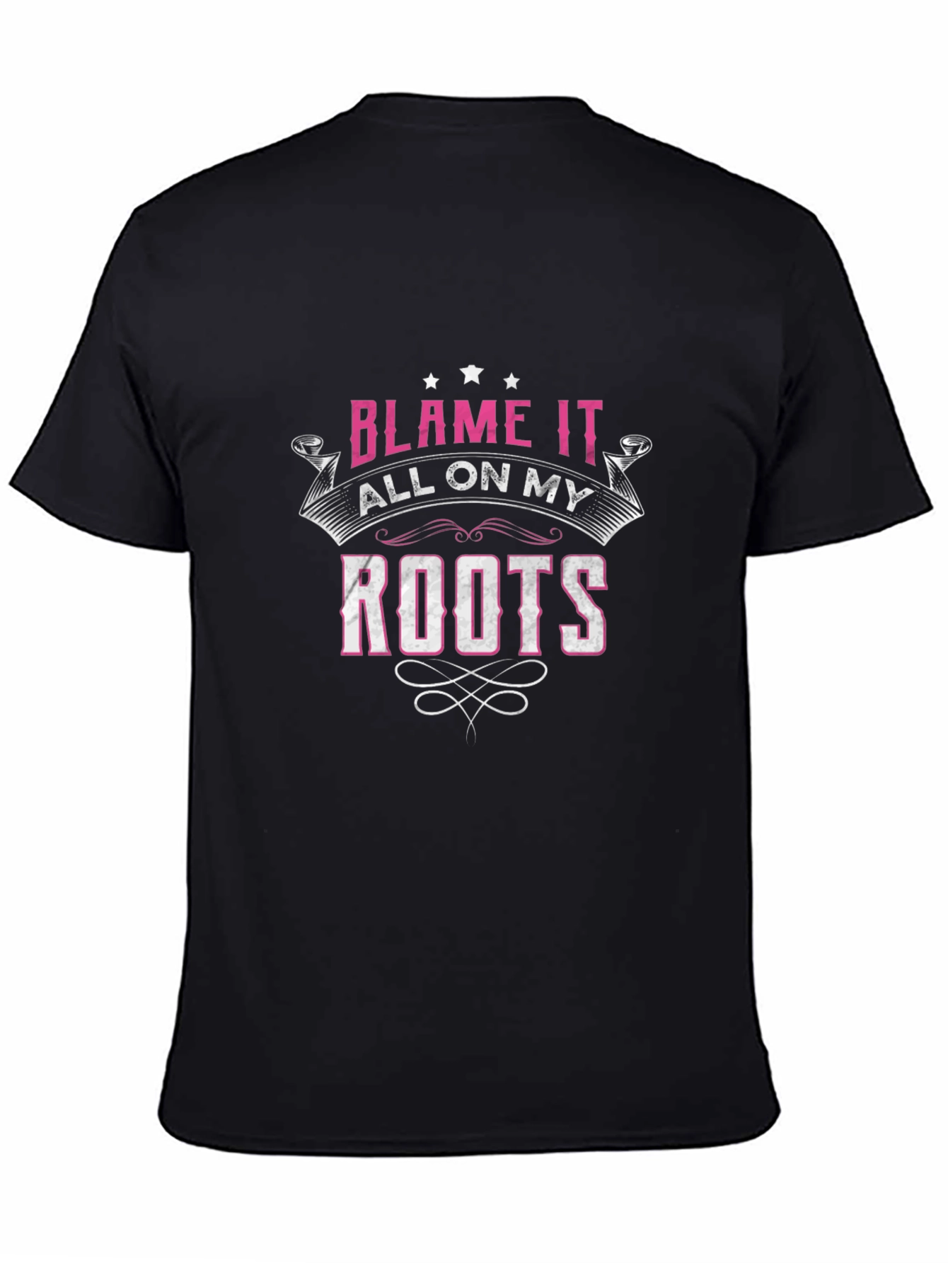 Blame It All On My Roots Graphic T-Shirt