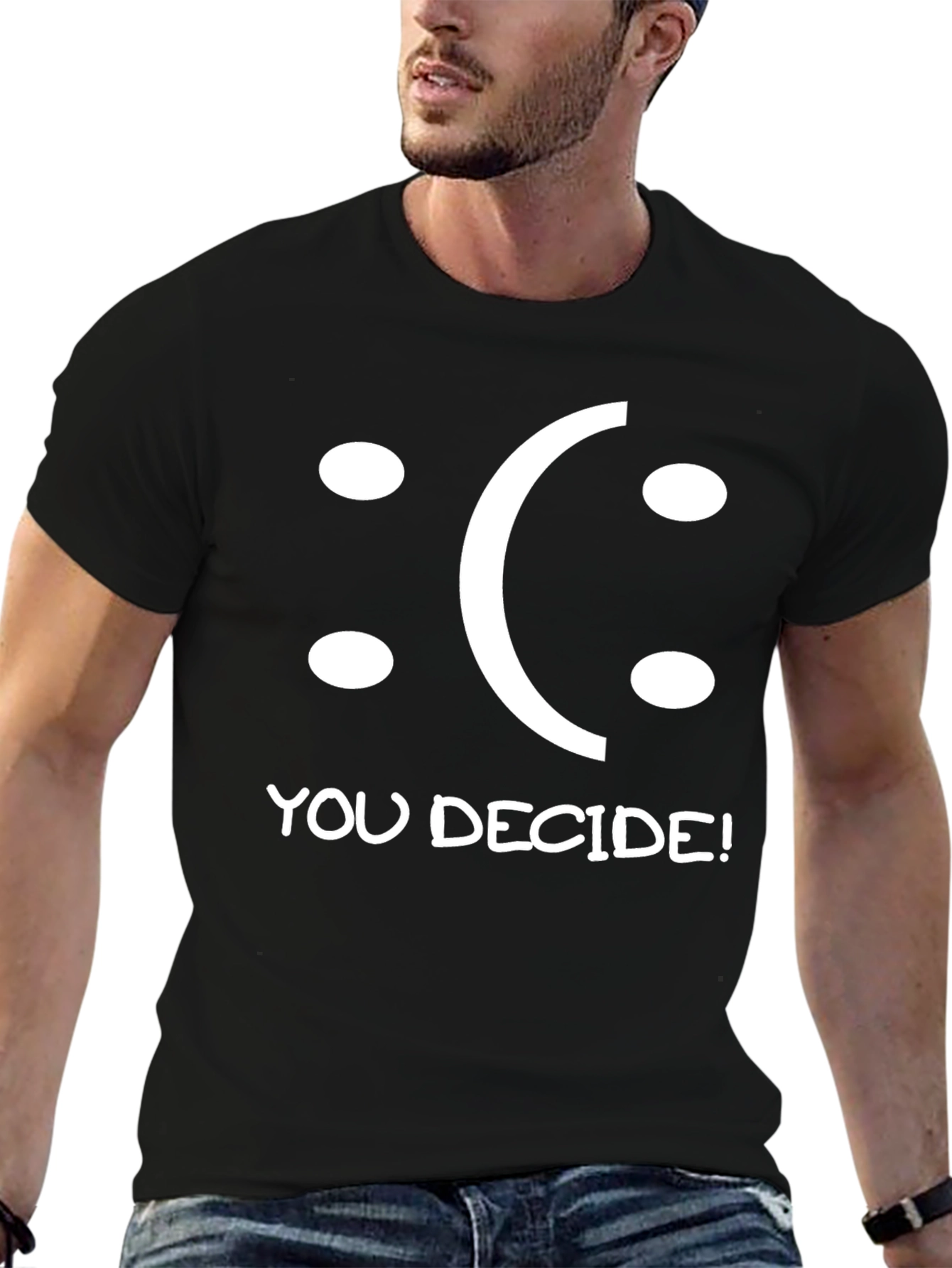You Decide T-Shirt - Funny Graphic Tee