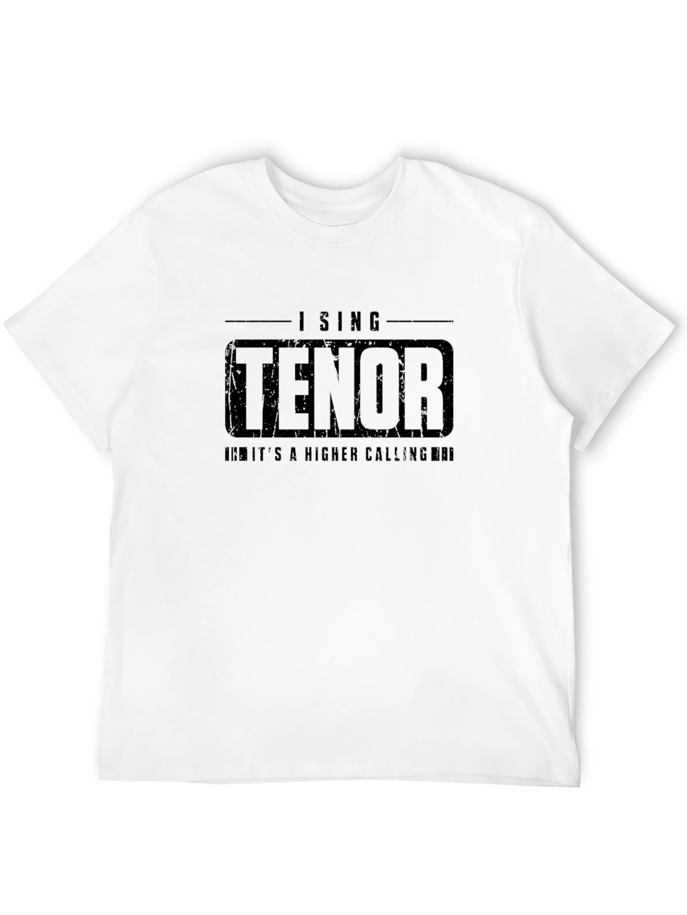 I Sing Tenor T-Shirt - Higher Calling