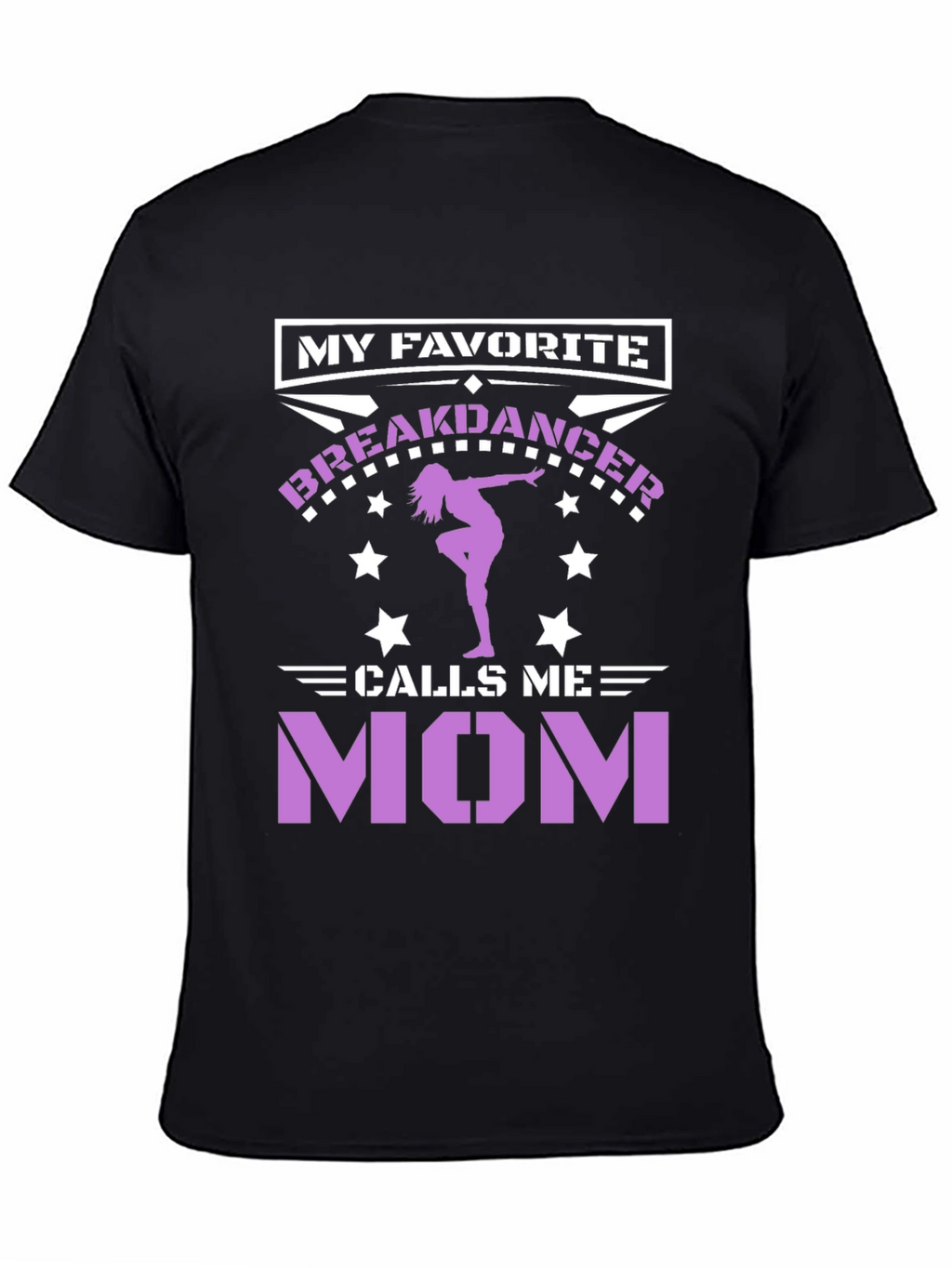 My Favorite Breakdancer Calls Me Mom T-Shirt