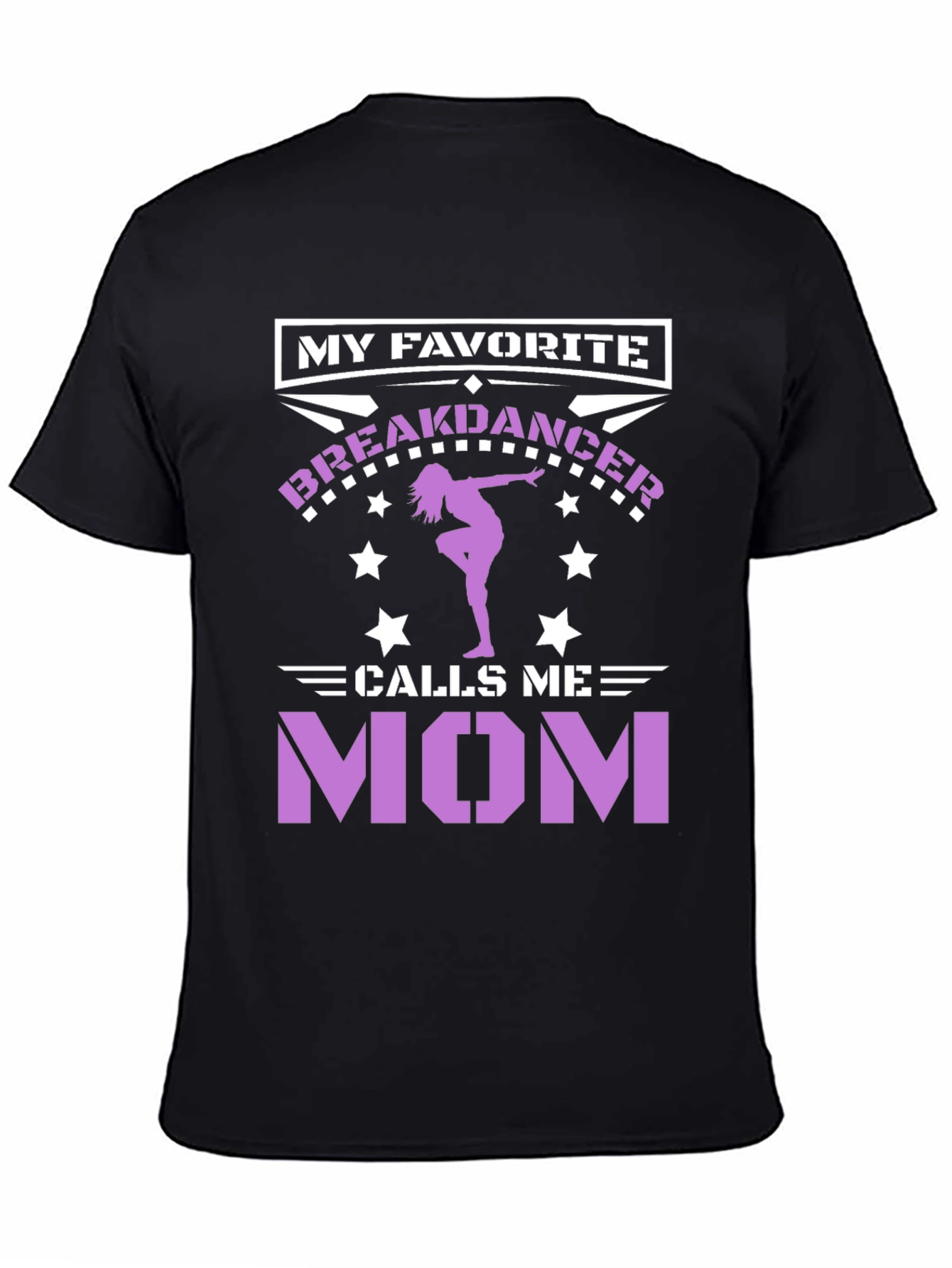 My Favorite Breakdancer Calls Me Mom T-Shirt