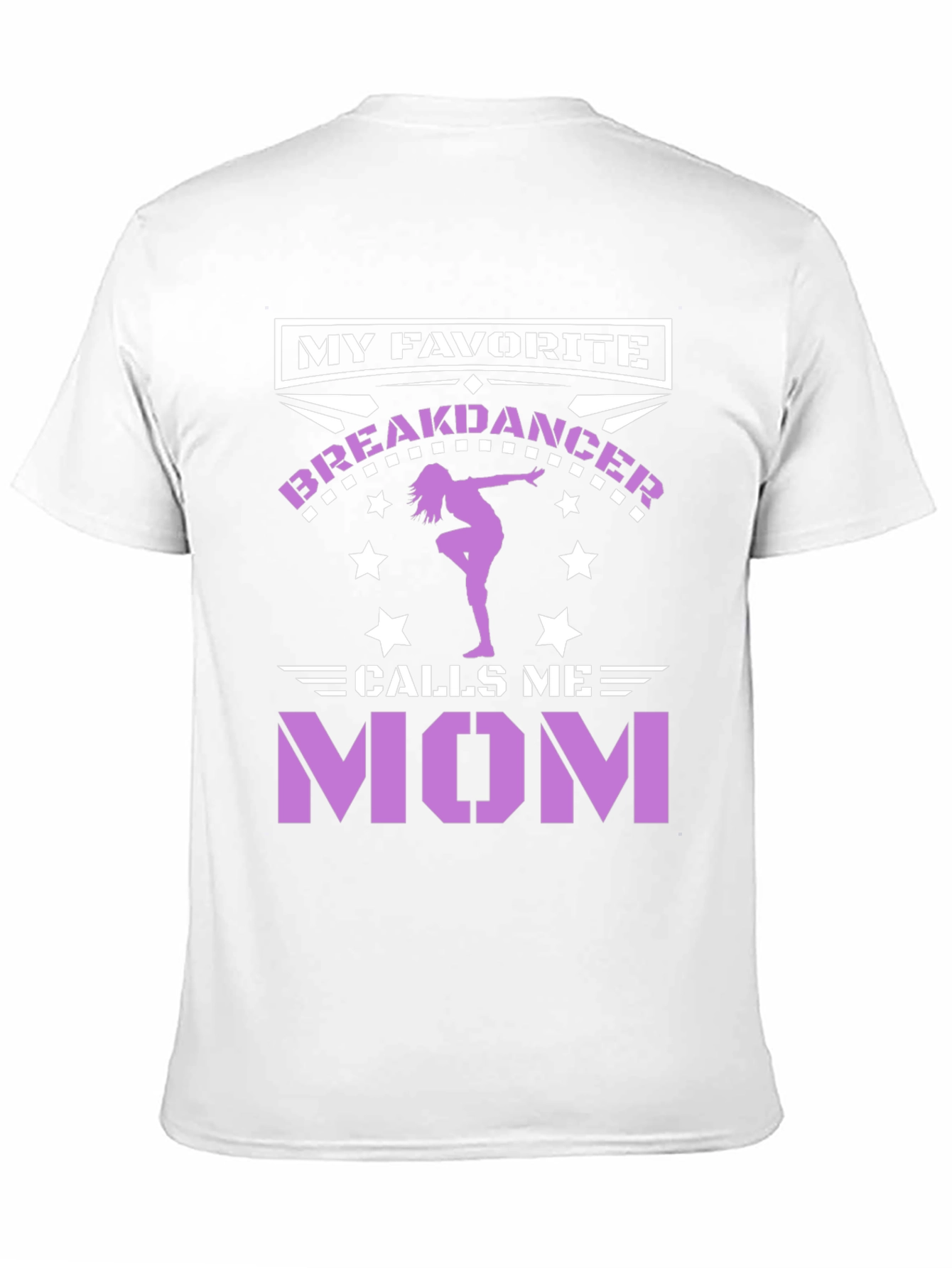 My Favorite Breakdancer Calls Me Mom T-Shirt