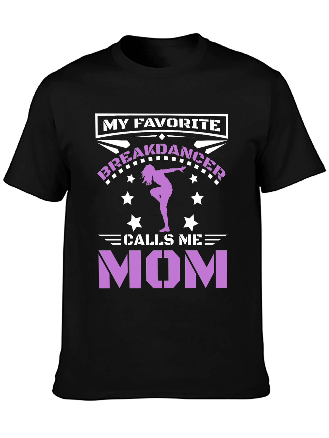 My Favorite Breakdancer Calls Me Mom T-Shirt