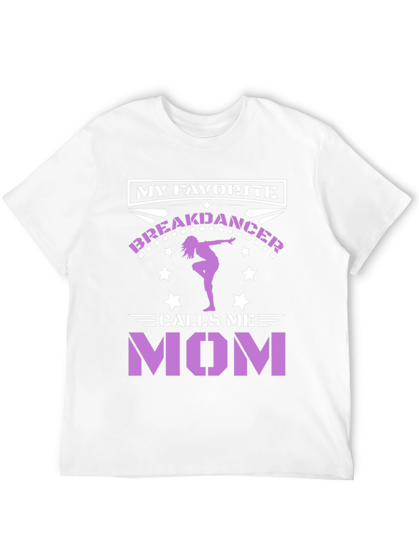My Favorite Breakdancer Calls Me Mom T-Shirt