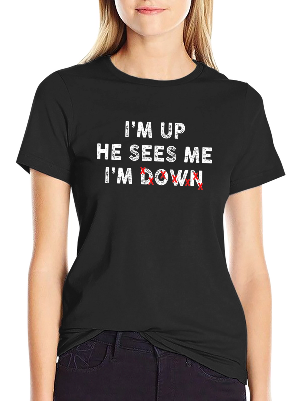 Im Up He Sees Me Im Down T-Shirt