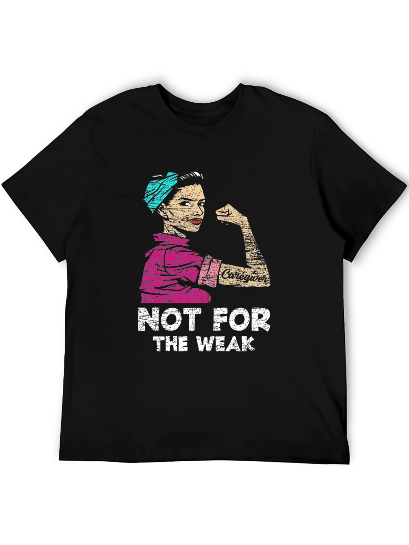 Caregiver Not For The Weak T-Shirt