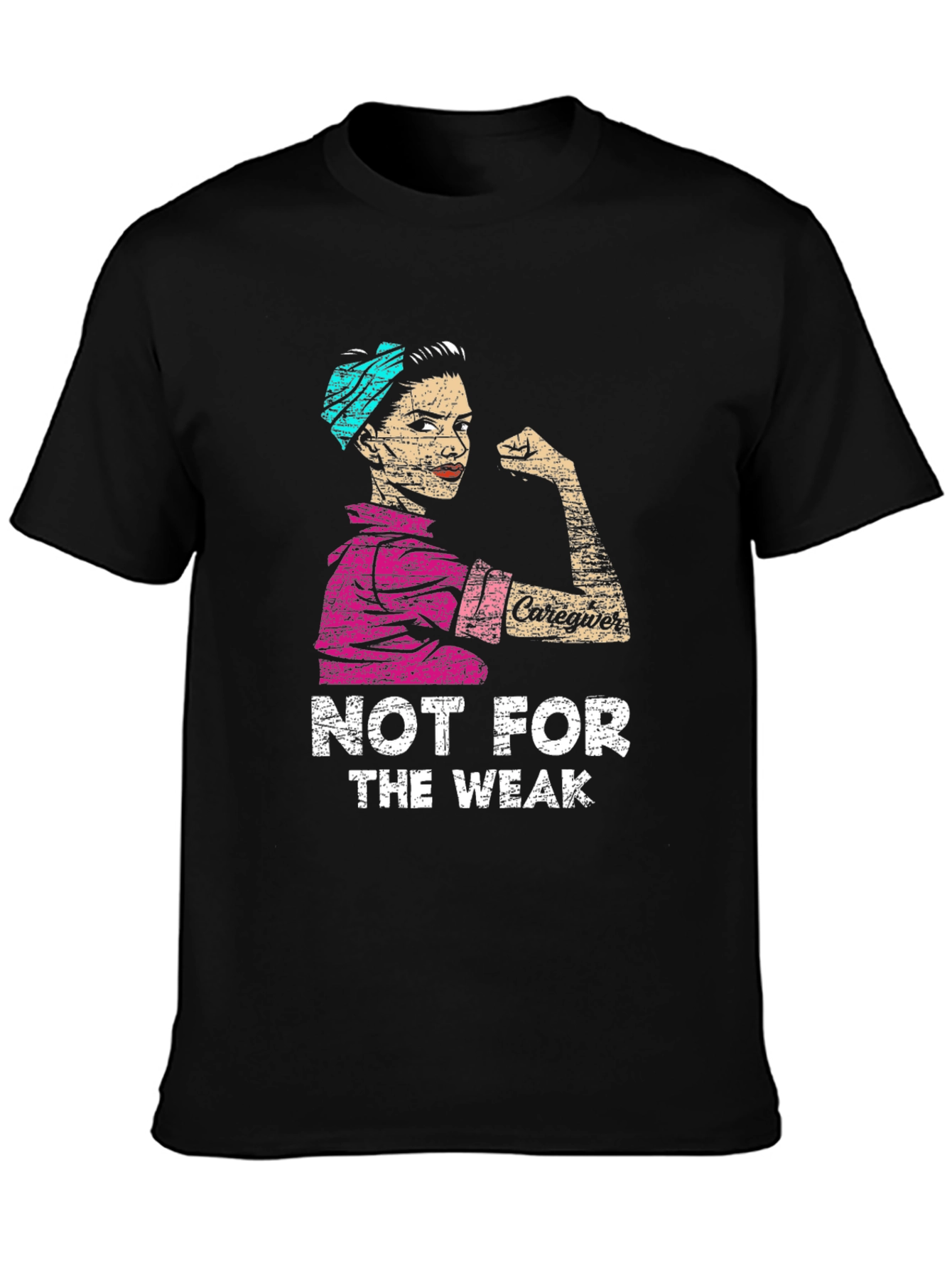 Caregiver Not For The Weak T-Shirt