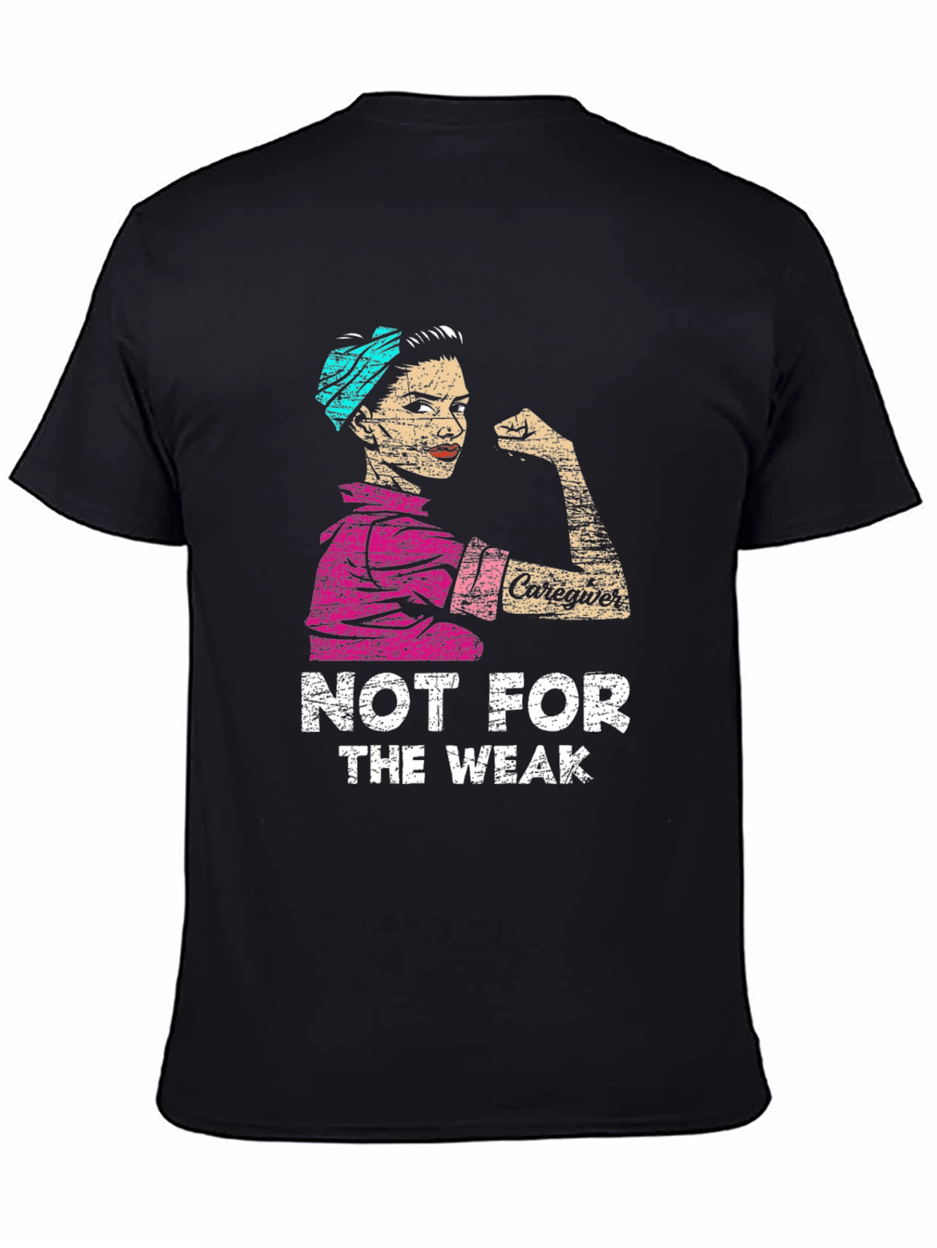 Caregiver Not For The Weak T-Shirt