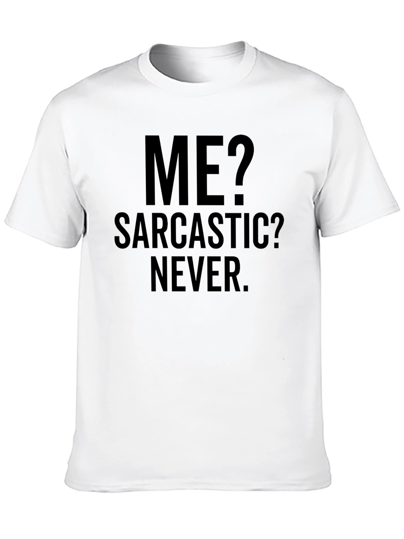 Sarcastic? Never. Graphic Tee