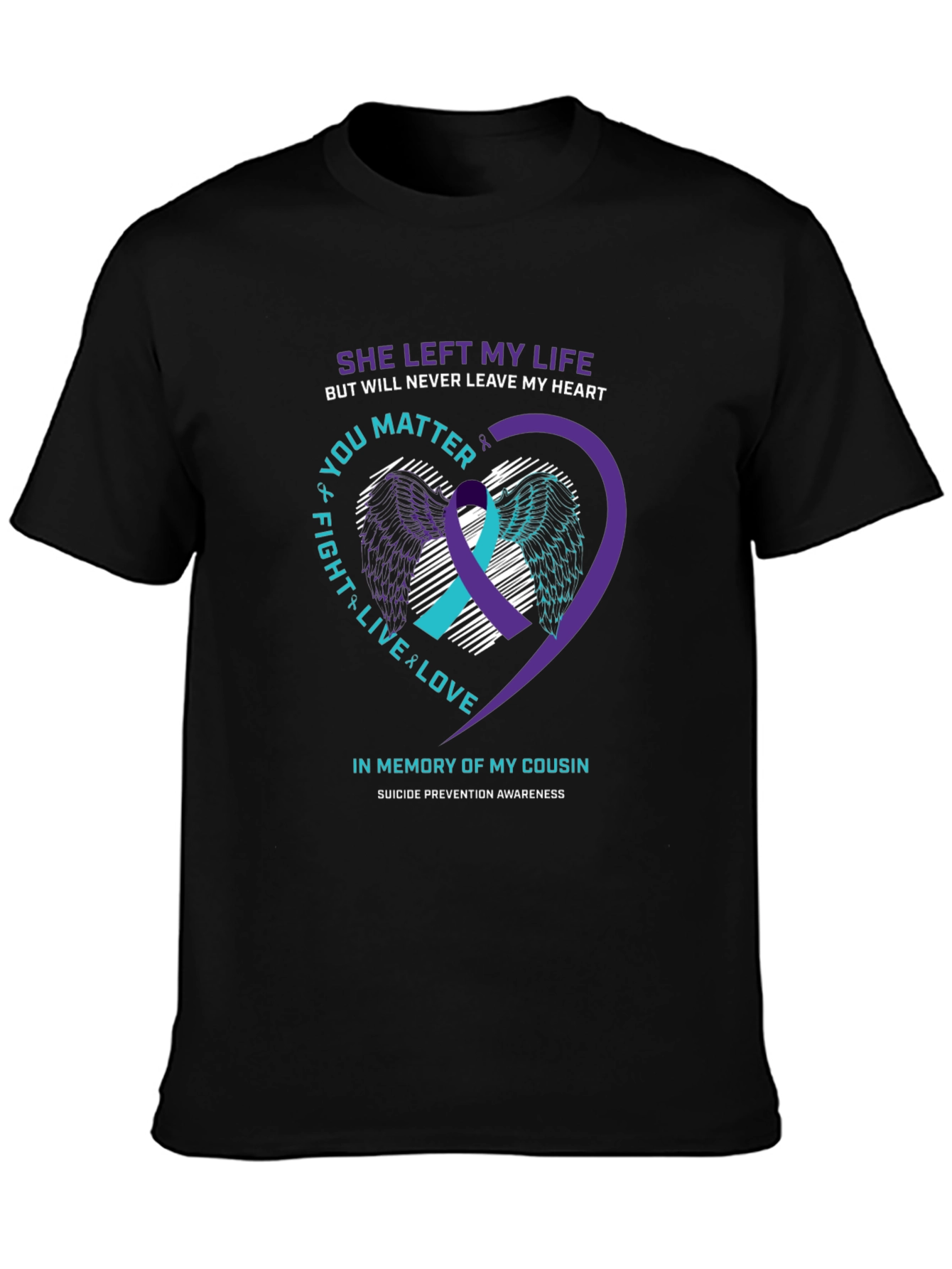 Suicide Awareness T-Shirt - In Memory of My Cousin