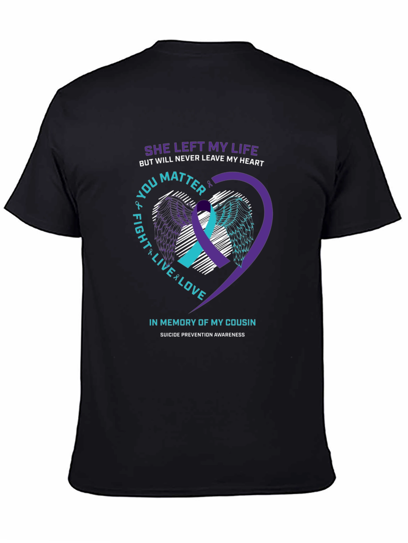 Suicide Awareness T-Shirt - In Memory of My Cousin