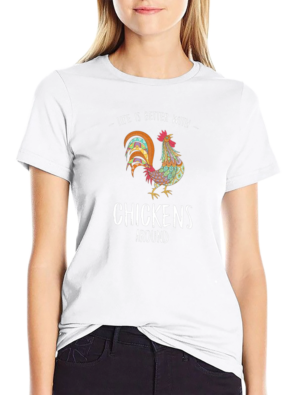 Life is Better with Chickens T-Shirt