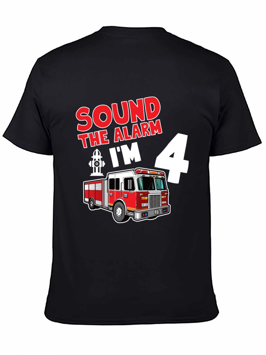 Sound the Alarm Im 4 Fire Truck T-Shirt