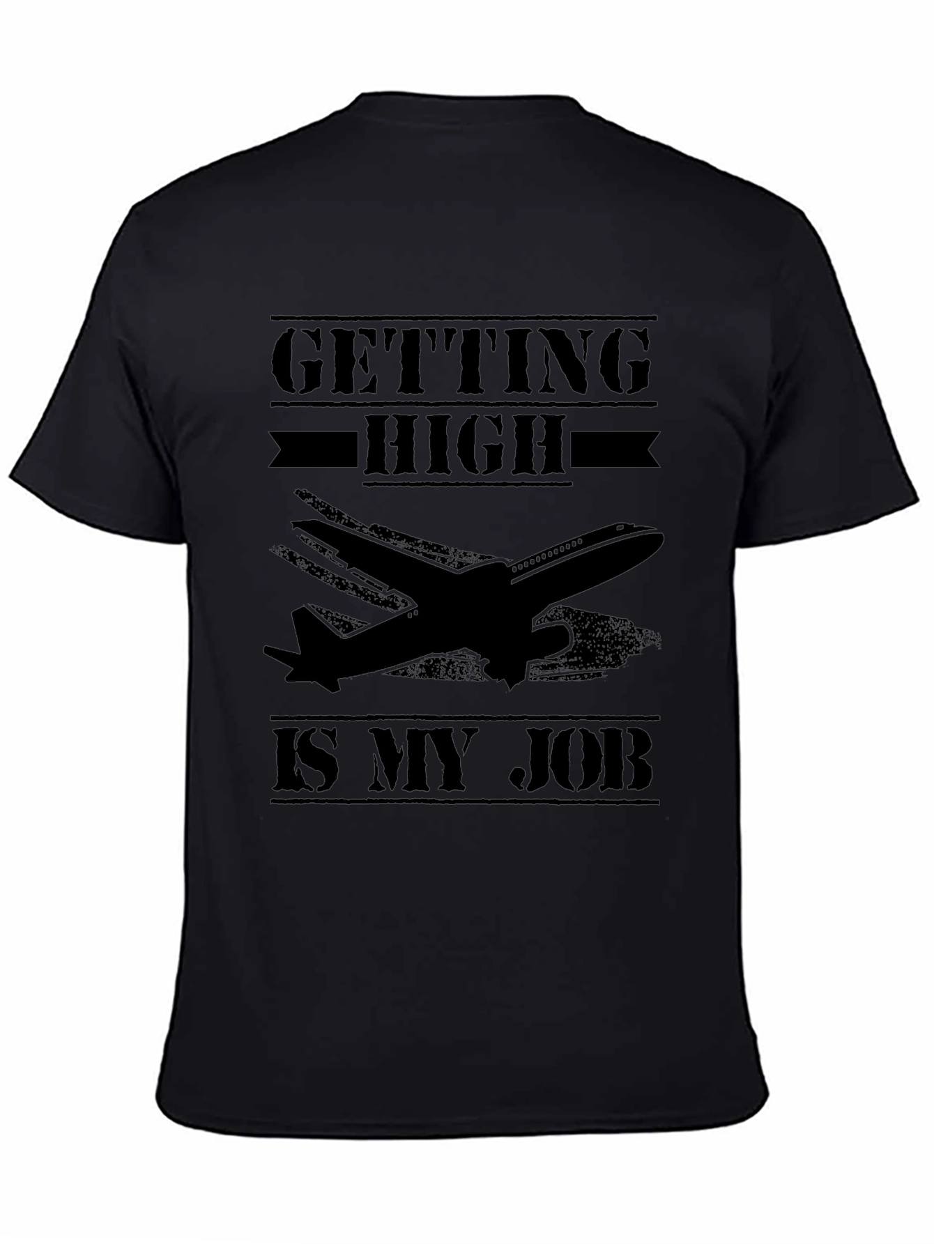 Pilot Humor T-Shirt - Getting High is My Job!