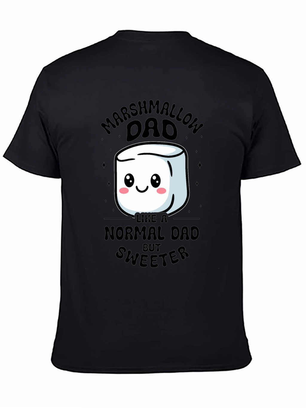 Marshmallow Dad T-Shirt - Sweetest Dad Ever