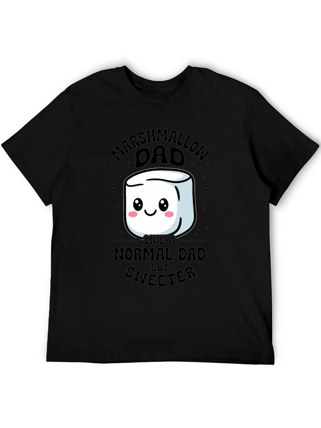 Marshmallow Dad T-Shirt - Sweetest Dad Ever