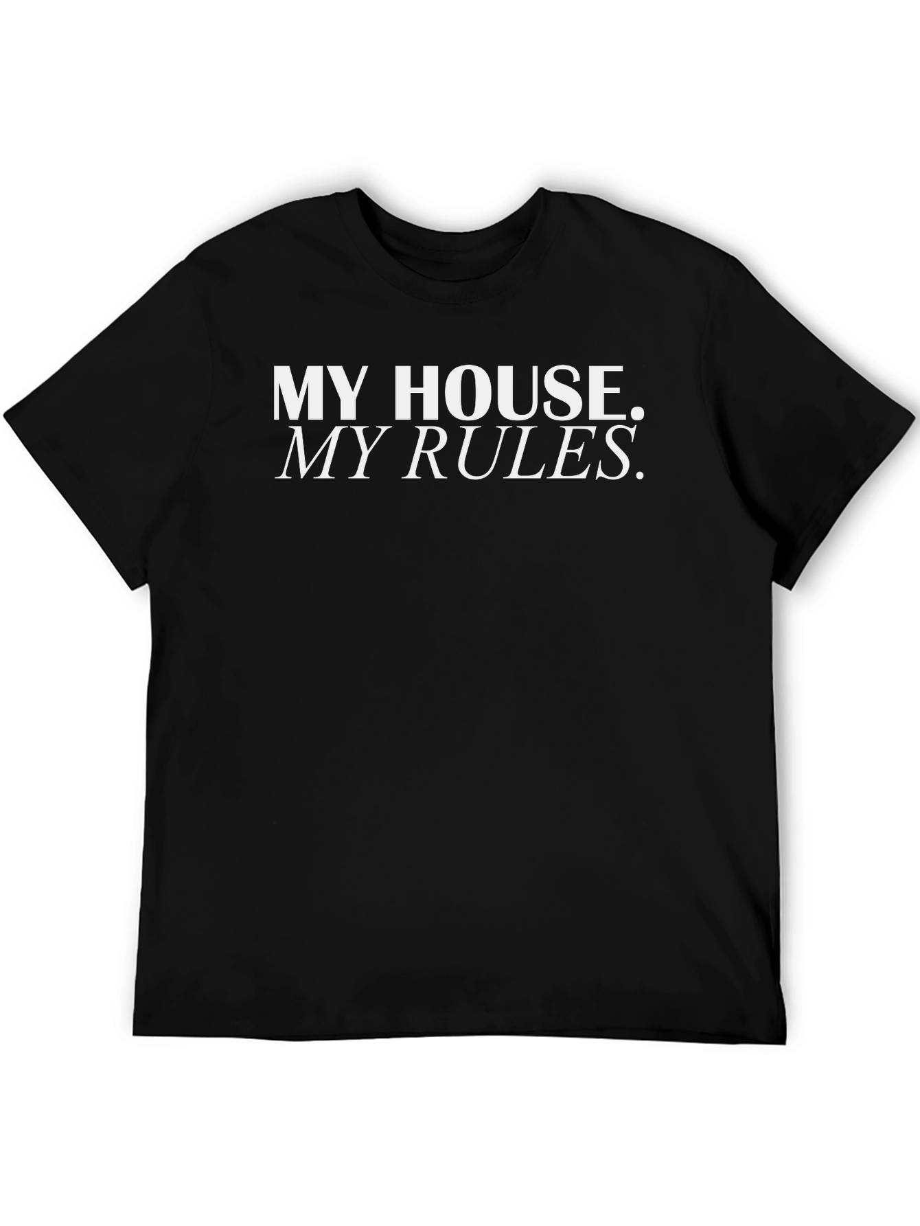 My House My Rules Black T-Shirt