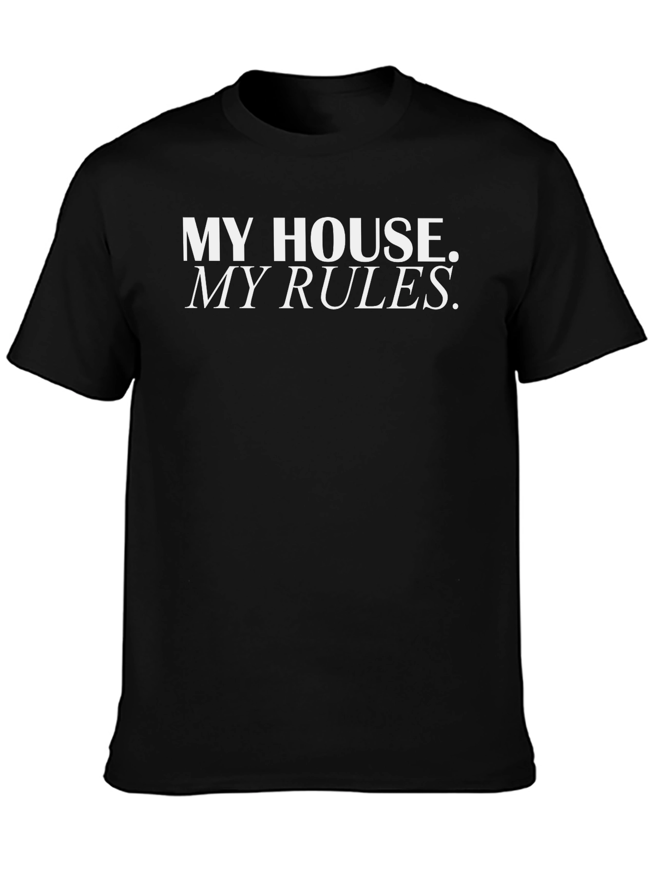 My House My Rules Black T-Shirt
