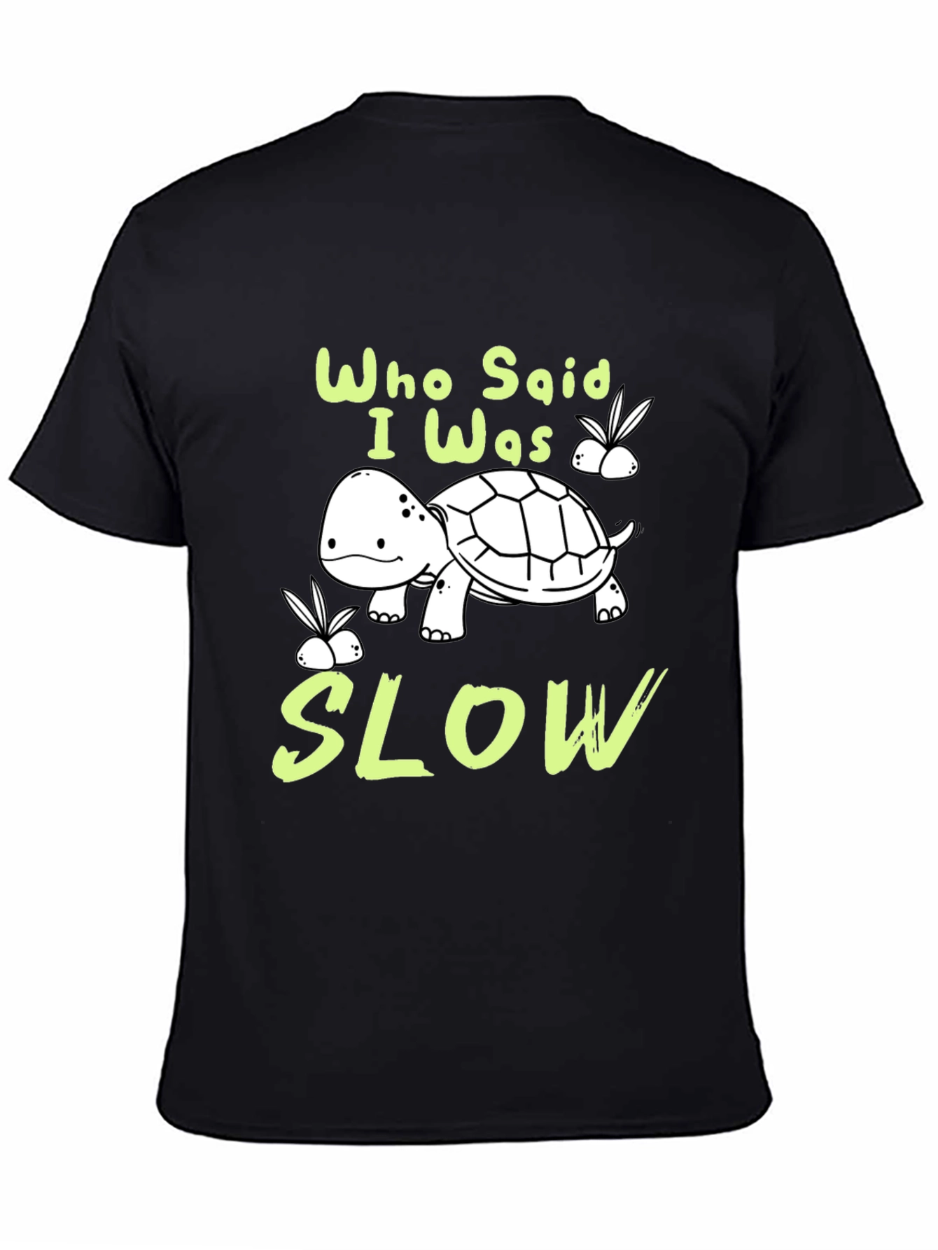 Funny Turtle Graphic T-Shirt - Who Said I Was Slow?