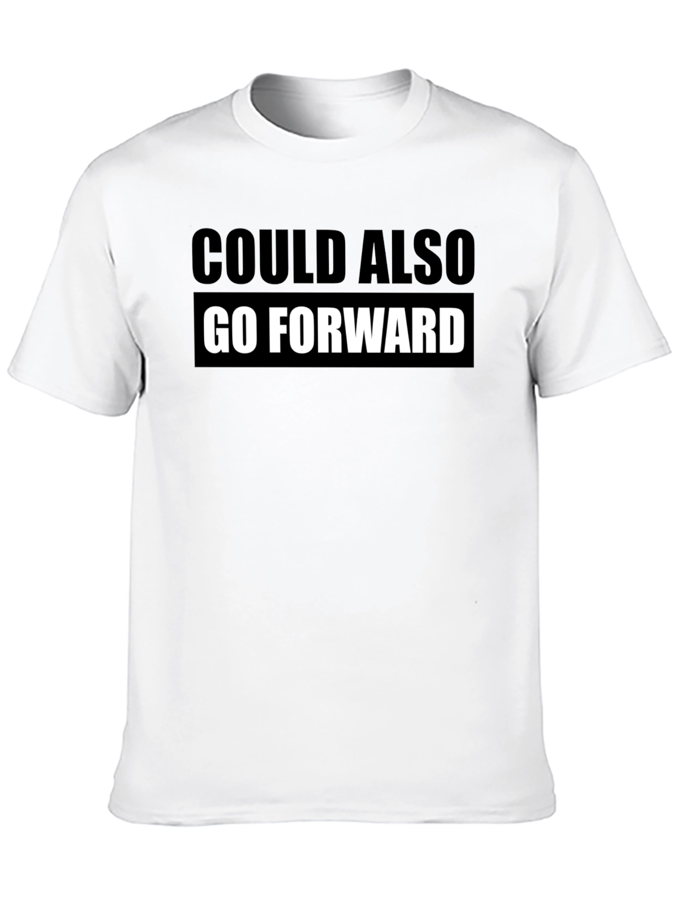 Could Also Go Forward Graphic T-Shirt