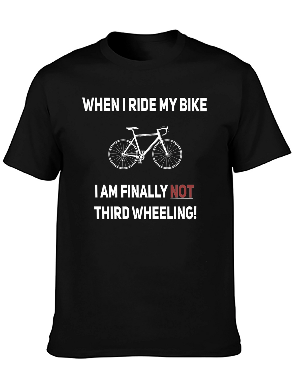 Funny Bike Rider T-Shirt - Third Wheeling Humor