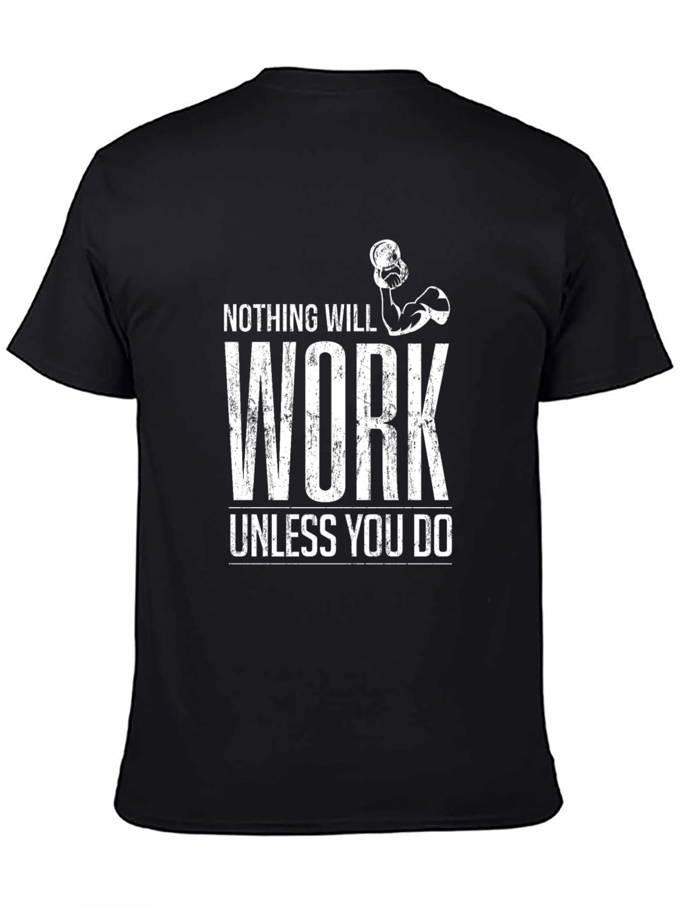 Motivational Workout T-Shirt - Nothing Will Work