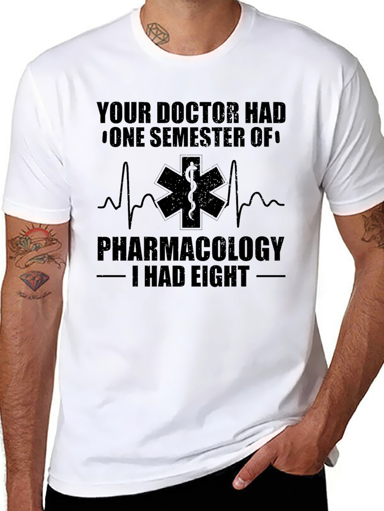 Pharmacology T-Shirt: Your Doctor Had One Semester