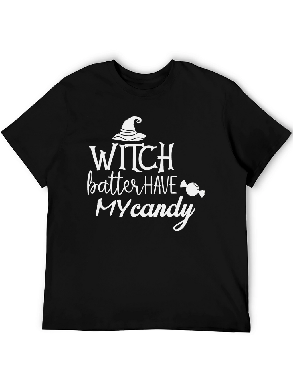 Witch Better Have My Candy Halloween T-Shirt