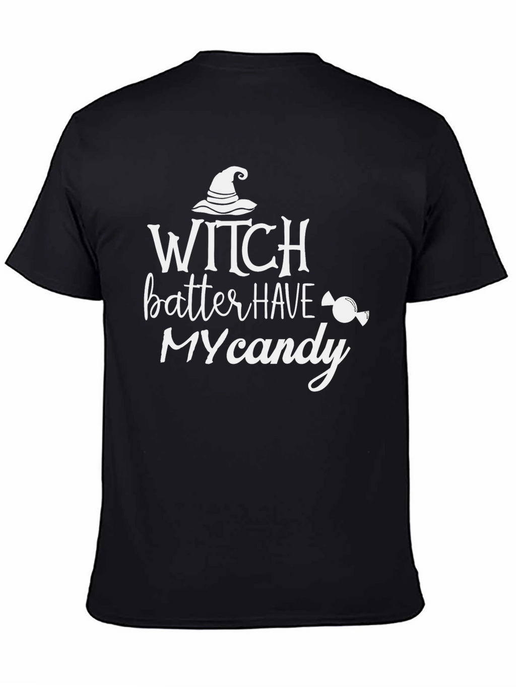 Witch Better Have My Candy Halloween T-Shirt
