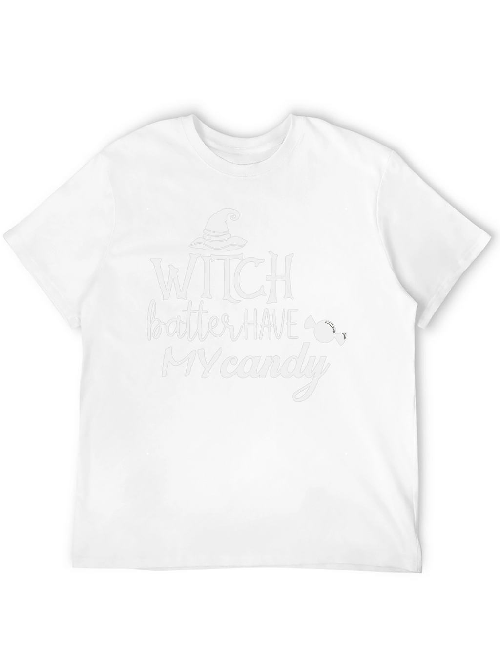 Witch Better Have My Candy Halloween T-Shirt
