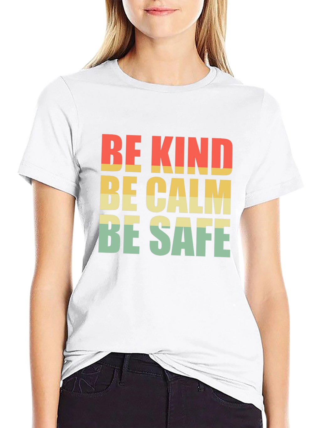 Be Kind Be Calm Be Safe T-Shirt