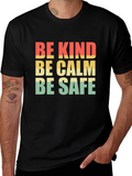 Be Kind Be Calm Be Safe T-Shirt