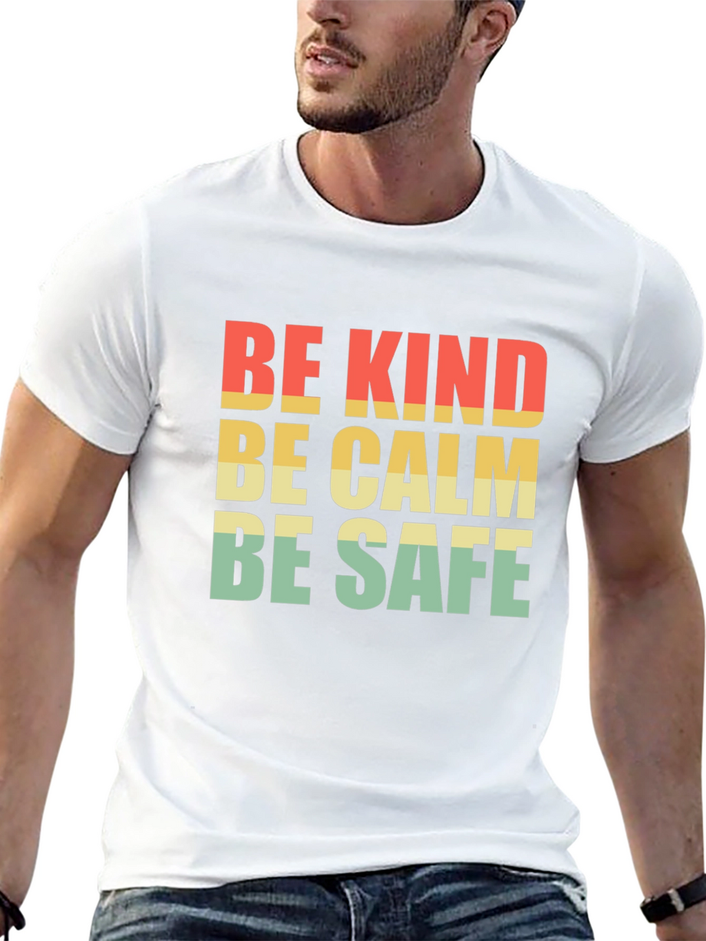 Be Kind Be Calm Be Safe T-Shirt