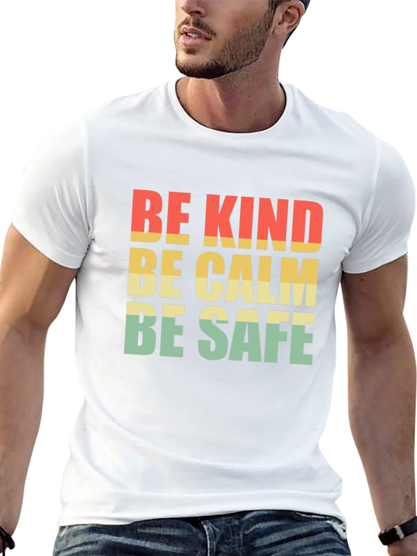 Be Kind Be Calm Be Safe T-Shirt
