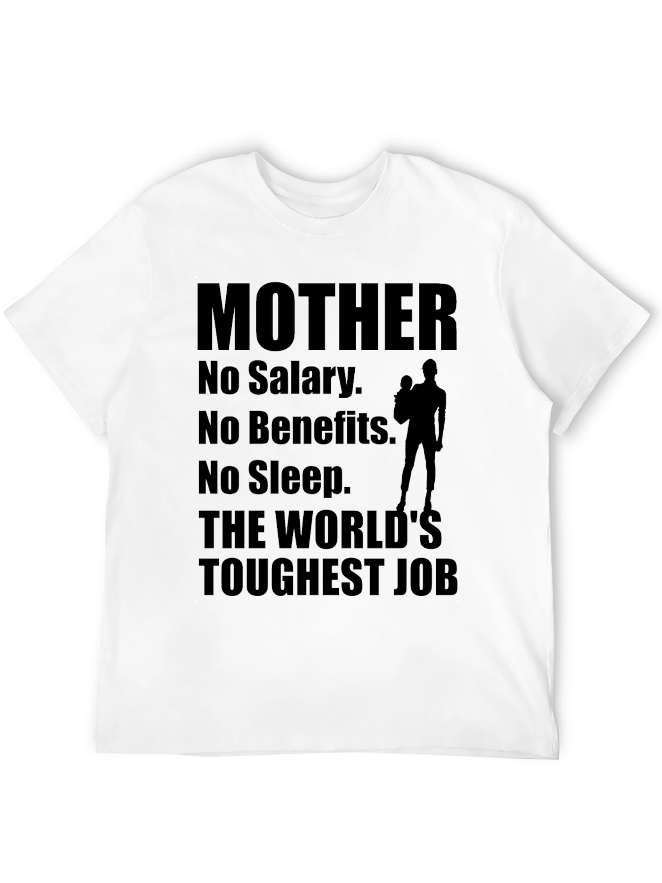 Mother: The Worlds Toughest Job T-Shirt