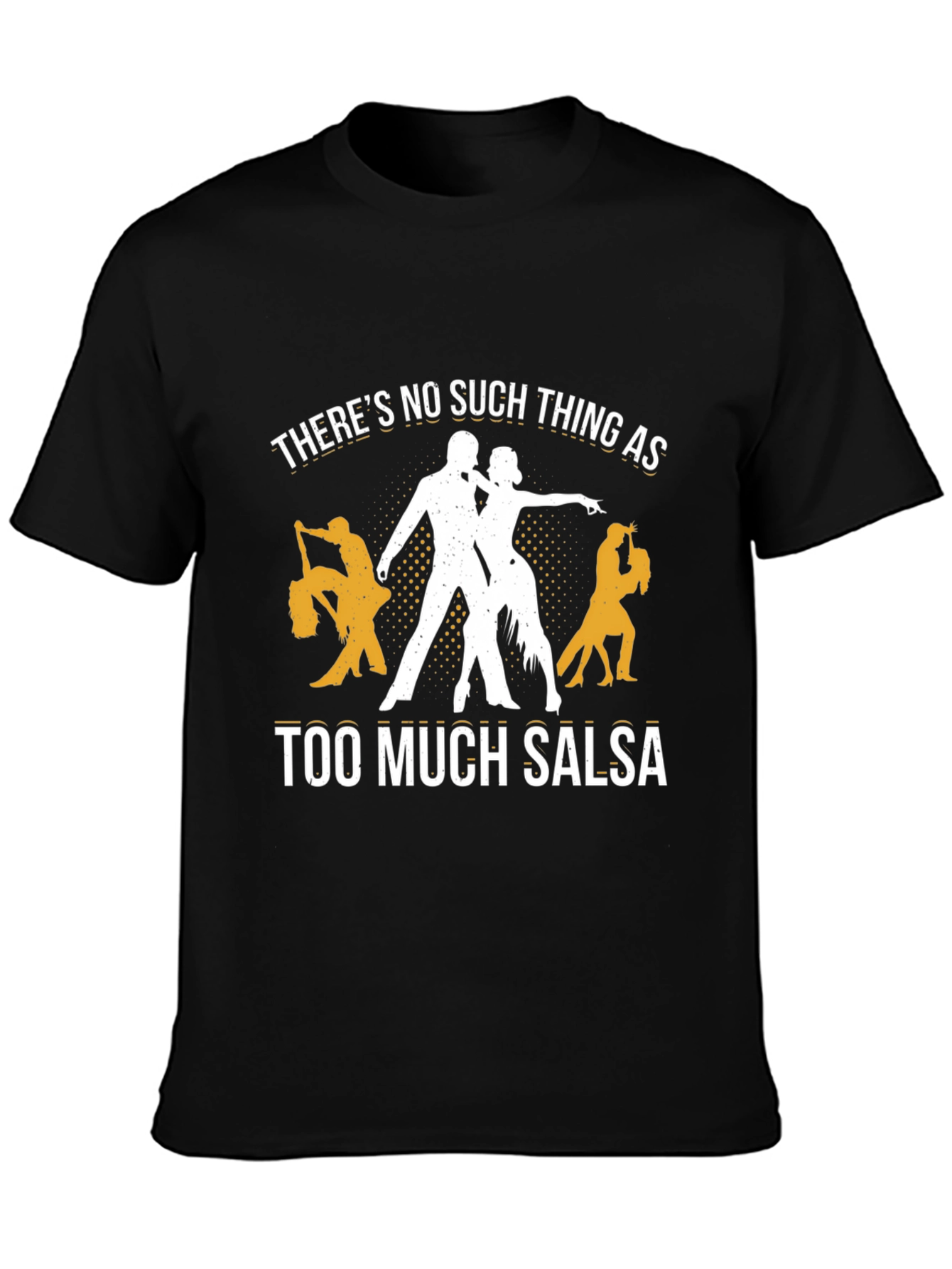 Salsa Dance T-Shirt: Too Much Salsa