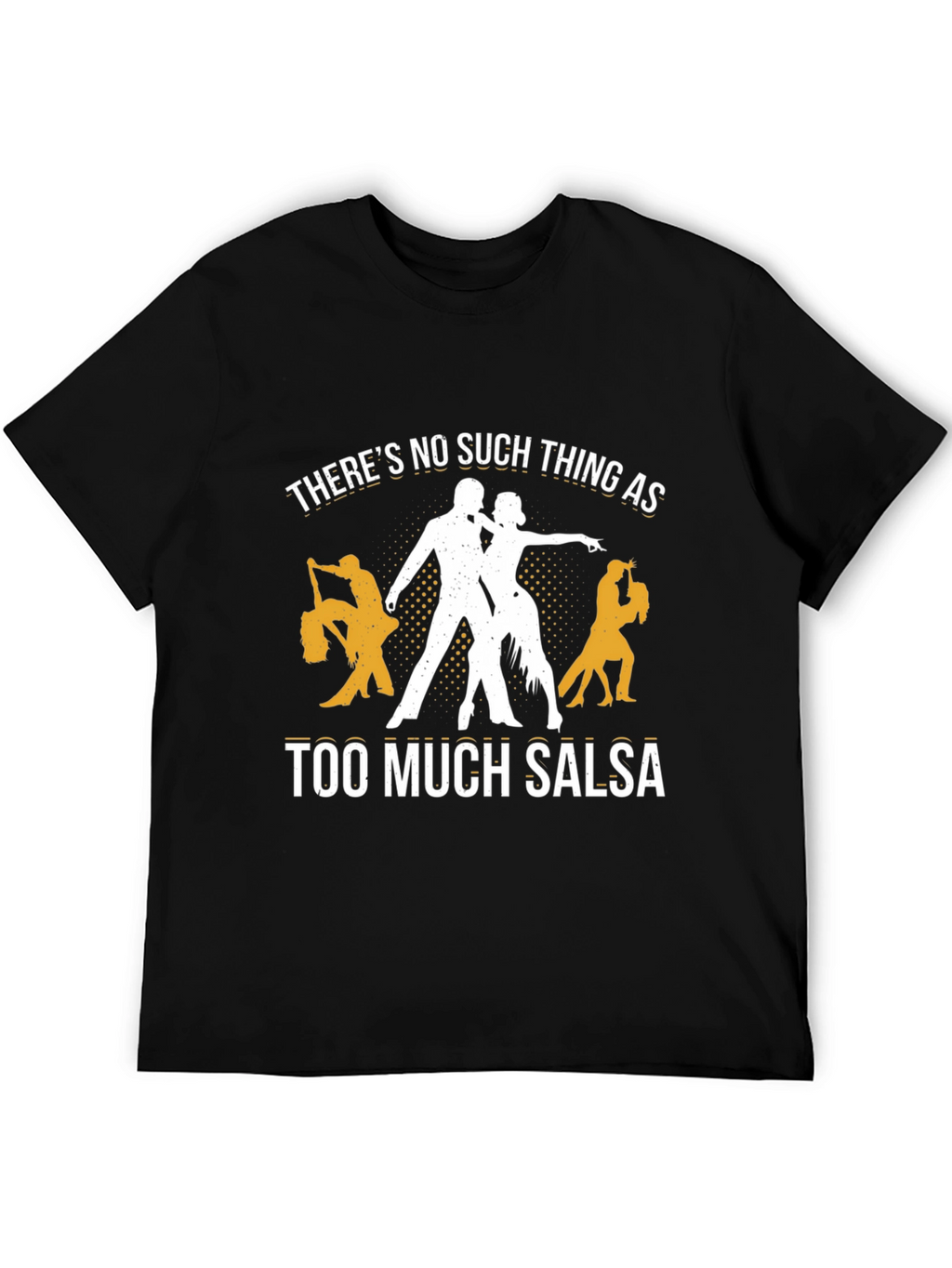Salsa Dance T-Shirt: Too Much Salsa