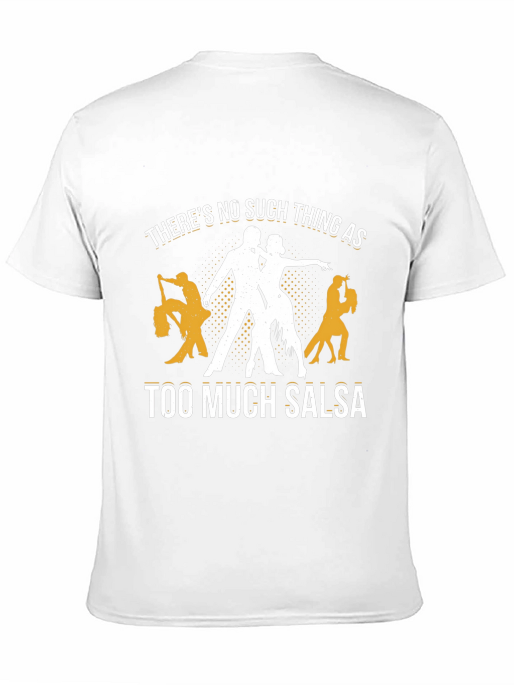 Salsa Dance T-Shirt: Too Much Salsa