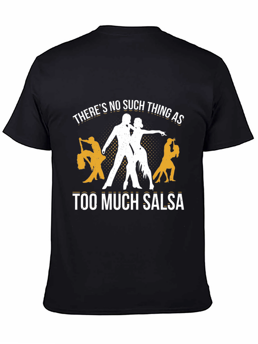 Salsa Dance T-Shirt: Too Much Salsa
