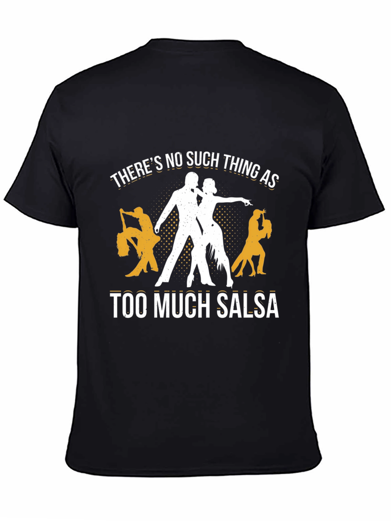 Salsa Dance T-Shirt: Too Much Salsa